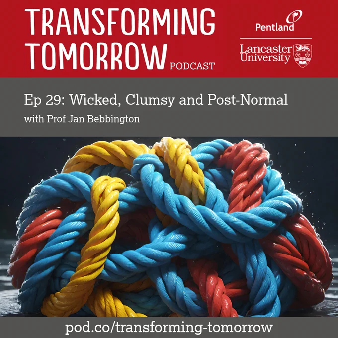 A tangled knot of blue, yellow and red ropes sitting in a pool of water. Overlaid text reads Transforming Tomorrow podcast. Ep 29: Wicked, Clumsy and Post-Normal with Prof Jan Bebbington. pod.co/transforming-tomorrow