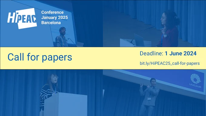 HiPEAC Conference | January 2025 | Barcelona 
Call for papers | Deadline: 1 June 2025
bit.ly/HiPEAC25_call-for-papers 