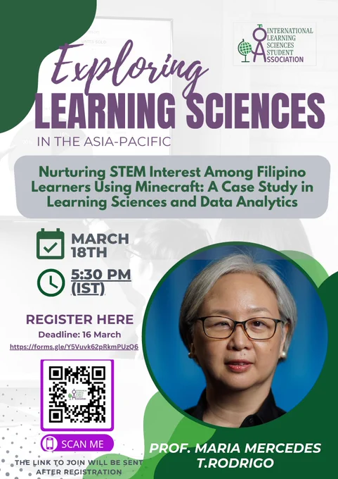 Flyer in green, white, and purple ILSSA and ISLS color scheme sharing information about a talk in the Exploring Learning Sciences in the Asia-Pacific series. The flyer includes the title of the first talk, "Nurturing STEM Interest Among Filipino Learners Using Minecraft: A Case Study in Learning Sciences and Data Analytics" by Prof Maria Mercedes T. Rodrigo, along with a headshot image. The event is March 18th at 5:30pm IST and registration is open through March 16. The registration link (in text of post) and QR code are included. The link to join will be sent after registration.
