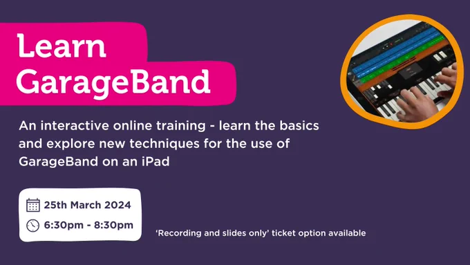 Infographic with the heading "Learn GarageBand" followed by "An interactive online training - learn the basics and explore
new techniques for the use of GarageBand on an iPad".
The date (25th March 2024) and time (18:30 - 20:30) are in the bottom left, followed by 'Recording and slides only ticket option is available.'
At the top right there is a photo showing a person using garageband on their keyboard.