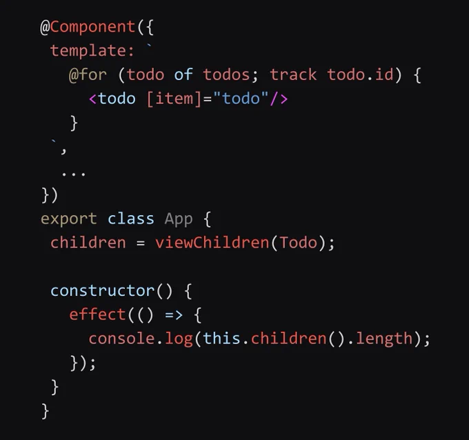 @Component({
 template: `
   @for (todo of todos; track todo.id) {
     <todo [item]="todo"/>
   }
 `,
  ...
})
export class App {
 children = viewChildren(Todo);

 constructor() {
   effect(() => {
     console.log(this.children().length);
   });
 }
}
