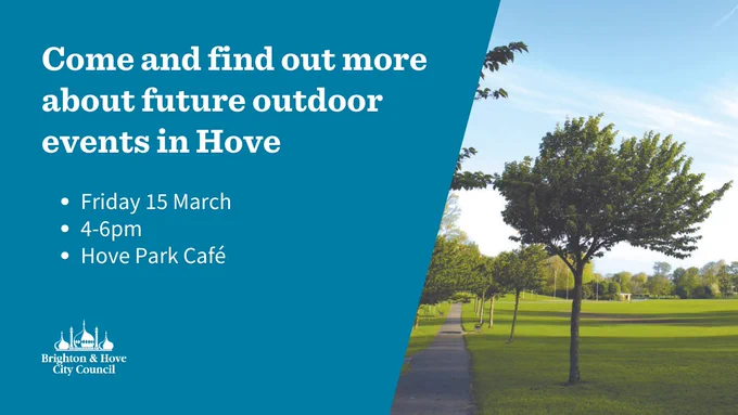 Trees and a path in Hove Park and text reading 'come and find out more about future events in Hove on Friday 15 March, 4 - 6pm at Hove Park Cafe'. 