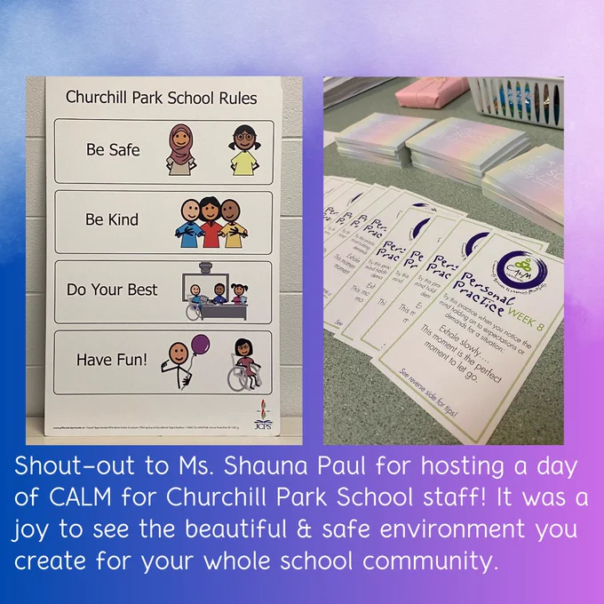 Photo of Churchill Park school rules poster - be safe. be kind. do your best. have fun! Photo of table with CALM personal practice cards and notes.
