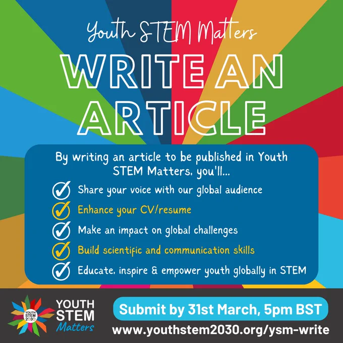 Youth STEM Matters. Write an article. By writing an article to be published in Youth STEM Matters, you'll...Share your voice with our global audience. Enhance your CV/resume. Make an impact on global challenges. Build scientific and communication skills. Educate, inspire & empower youth globally in STEM. Submit by 31st March, 5pm BST. www.youthstem2030.org/ysm-write