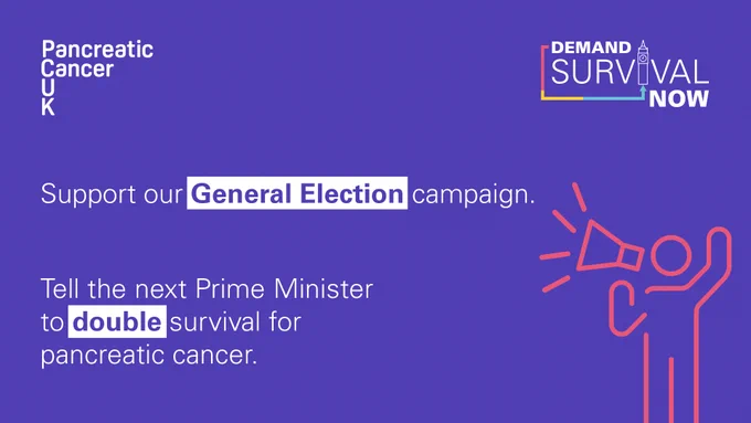 pink graphic of stickman with megaphone and text saying support our general election campaign, tell the next prime minister to double survival for pancreatic cancer