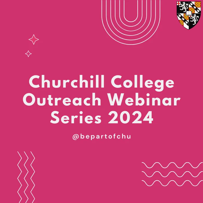 White text and doodles on a hot pink background. Text reads: Churchill College Outreach Webinar Series 2024 @bepartofchu. The Churchill College crest sits in the top right corner.
