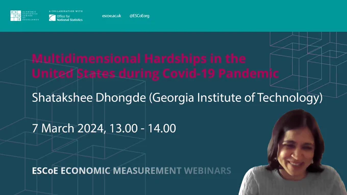 Graphic says: Multidimensional Hardships in the 
United States during Covid-19 Pandemic. Shatakshee Dhongde (Georgia Institute of Technology), 7 March 2024, 13.00 - 14.00.