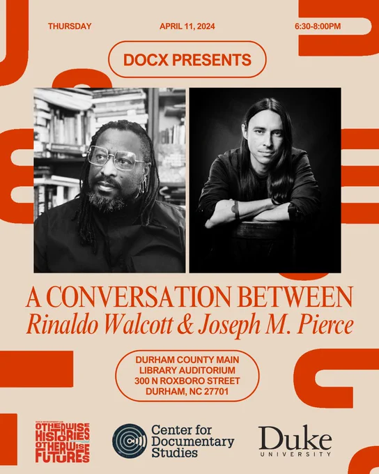 Rinaldo Walcott and Joseph M. Pierce; Duke CDS logo; text: DocX presents a conversation between Walcott and Pierce, April 11 at 6:30.