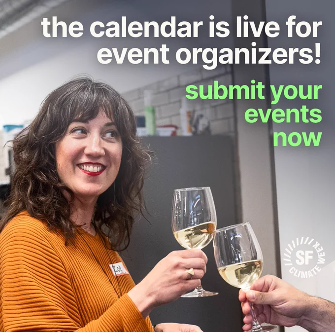 The headline "the calendar is live for event organizers!" and "submit your events now" appear over a photo of a smiling woman clinking glasses with another person out of frame. The SF Climate Week logo appears in the lower right corner.
