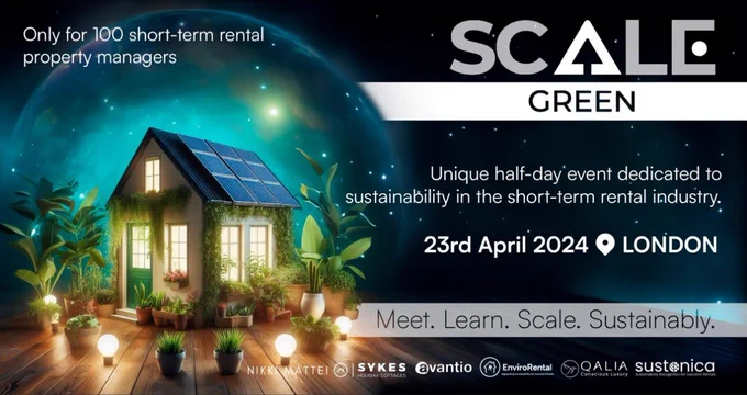 SCALE GREEN The First Sustainability Conference Dedicated to Short-Term Rentals 23rd April 2024, London 