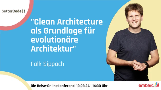 #bettercodeca #EvolutionäreSoftwarearchitektur #CleanArchitecture