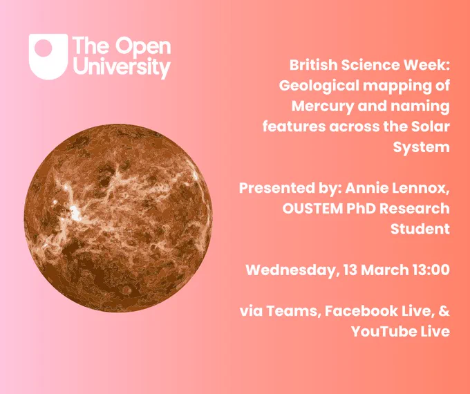 OU logo
Image of planet Mercury next to text that reads:
British Science Week:
Geological mapping of Mercury and naming features across the Solar System

Presented by: Annie Lennox, OUSTEM PhD Research Student

Wednesday, 13 March 13:00

via Teams, Facebook Live, & YouTube Live 