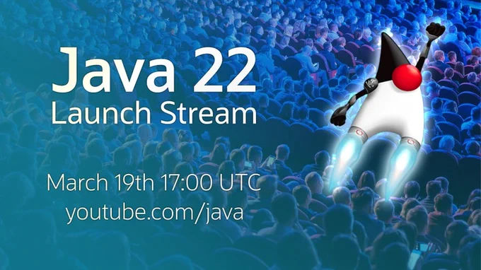 Java 22 Launch Stream
March 19 17:00 UTC
youtube.com/java