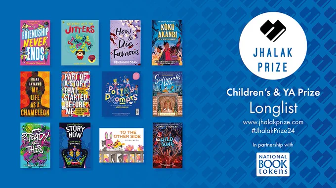 Image card with logo on the right and 12 book jackets on the left. Longlisted books include: 

1. Friendship Never Ends, Alexandra Sheppard (Knights Of)
2. Geoffrey Gets The Jitters, Nadia Shireen (Puffin)
3. How to Die Famous, Benjamin Dean (Simon and Schuster)
4. Koku Akanbi and the Heart of Midnight, Maria Montunrayo Adebisi/Simone Douglas (Orion Children’s Books)
5. My Life as a Chameleon, Diana Anyakwo (Little Brown)
6. Part of a Story that Started Before Me, Chosen by George the Poet (Penguin)
7. Poetry Prompts, Joseph Coelho/ill Georgie Brikette/Grasya Oliyko, Amanda Quartey & Viola Wang (Quarto Kids)
8. Safiyyah’s War, Hiba Noor Khan (Andersen Press)
9. Steady for This, Nathaniel Lessore (Hot Key Books)
10. Story of Now, Shelina Janmohamed/Laura Greenan (Welbeck Children’s Books)
11. To The Other Side, Erika Meza (Hodder Children’s Books)
12. Wild Song, Candy Gourlay (David Fickling Books)