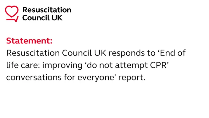 Text reads "Statement: Resuscitation Council UK responds to ‘End of life care: improving ‘do not attempt CPR’ conversations for everyone' report.