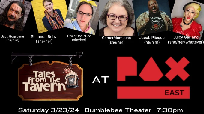 Photos of all of the panelists along with the Tales from the Tavern sign and the PAX East logo. The panel is Saturday March 23rd in the Bumblebee theater at 7:30 p.m.