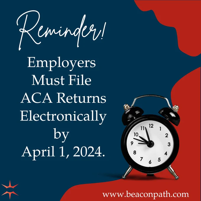 Employers that have not requested an extension or an electronic filing waiver, and that are subject to the ACA reporting rules should be exploring options for filing ACA reporting returns electronically to ensure filing is completed by the April 1, 2024, deadline. 

Electronic filing is done using the ACA Information Returns (AIR) Program. This ACA Compliance Bulletin provides describes the process for reporting electronically under Sections 6055 and 6056: https://tinyurl.com/bdhcnu9b.

BeaconPath provides the critical tools and expertise your organization needs to stay compliant. Contact us today to learn more about how we assist companies like yours: info@beaconpath.com.


#ACA #compliance #AffordableCareAct #healthcare #insurance #employeebenefits #business #humanresources #solutions #BeaconPath
