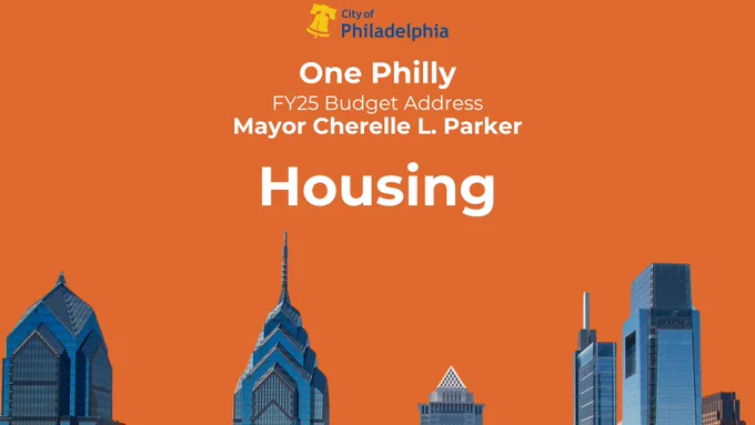 Graphic that says: One Philly, FY25 Budget Address, Mayor Cherelle L. Parker, Housing