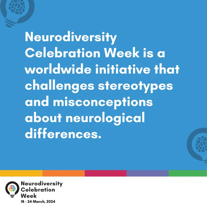 A promotional graphic for Neurodiversity Celebration Week. A light blue background with text that reads: Neurodiversity Celebration Week is a worldwide initiative that challenges stereotypes and misconceptions about neurological differences.
There is Neurodiversity Celebration Week branding and the date 18 - 24 March 2024.