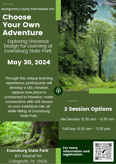 Choose Your own adventure flyer for a hike while we learn about Universal Design for Learning.  2 session options, AM and full day.  QR code in bottom right hand corner for registration.