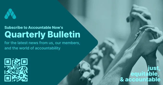 Subscribe to Accountable Now's Quarterly Bulletin for all the latest news from us, our members, and the world of #CSO #accountability!
