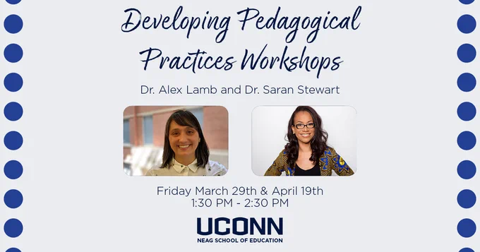 Graphic with headline "Developing Pedagogical Practices Workshops" with Dr. Alex Lamb and Dr. Saran Stewart on March 29 and April 19. Graphic includes their pictures. 