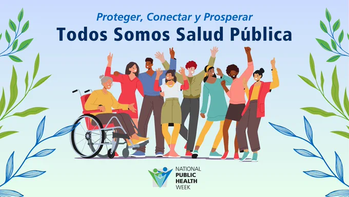 "Protegiendo, conectando y prosperando: todos somos la salud pública" con una ilustración de un grupo variado de personas sonriendo y haciendo gestos de celebración. El logotipo de NPHW está situado debajo y tiene un diseño de hojas de enredadera alrededor.