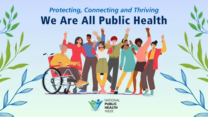 'Protecting, Connecting and Thriving: We Are All Public Health' with an illustration of a diverse group of people smiling and making celebratory gestures. The NPHW logo is below, with a design of vines around.