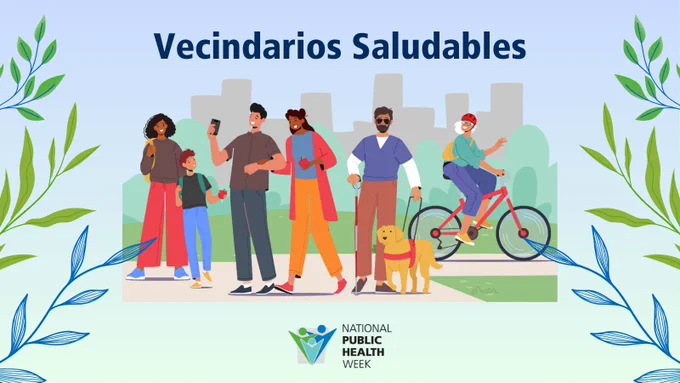 "Vecindarios saludables" con ilustraciones de dos personas con mochilas, dos personas que caminan tomadas del brazo, una persona con un bastón y un perro lazarillo, y una persona en bicicleta. El logotipo de NPHW está situado debajo y tiene un diseño de hojas de enredadera alrededor.