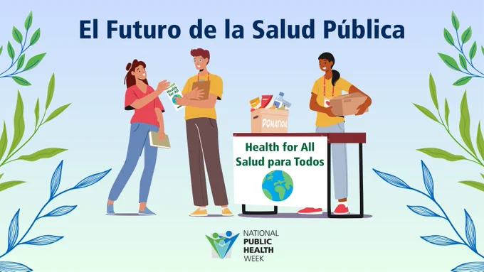 "Futuro de la salud pública" con una ilustración de dos personas trabajando en un mostrador con una caja de donaciones llena de alimentos y un cartel que dice "Health for All, Salud para Todos". Una persona está entregándole a otra un folleto que dice "Salud para Todos". El logotipo de NPHW está situado debajo y tiene un diseño de hojas de enredadera alrededor.