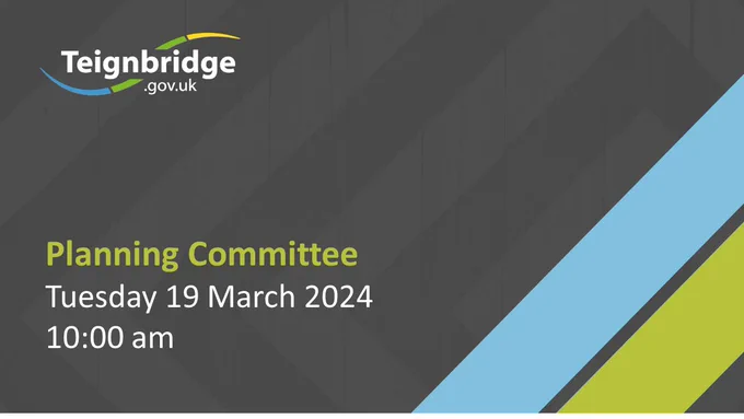 Teignbridge.gov.uk Planning Committee Tuesday 19 March 2024 10.00 am