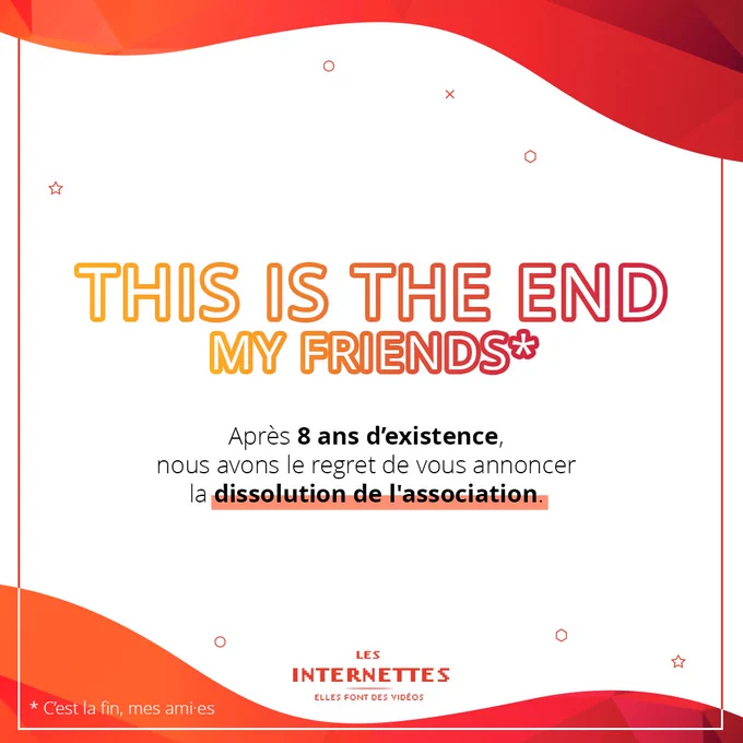 This is the end My friend. 

Après 8 ans d’existence, nous avons le regret de vous annoncer la dissolution de l’association.