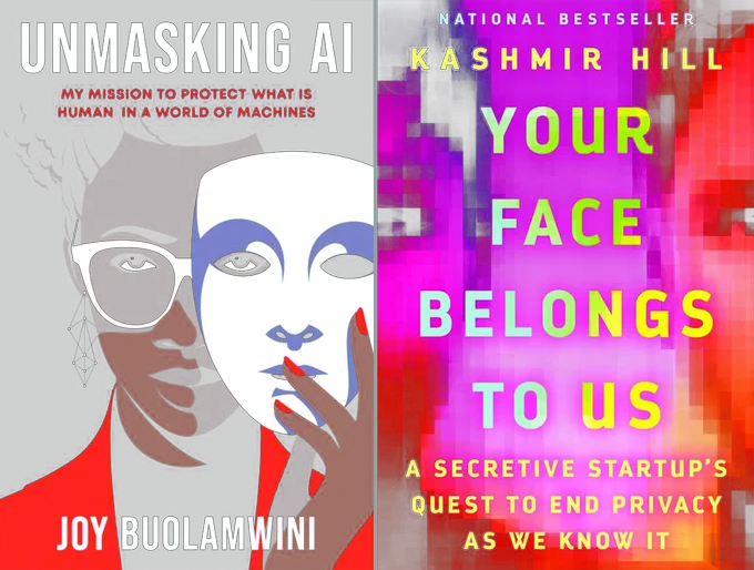The book covers of Unmasking AI: My Mission to Protect What is Human in a World of Machines by Joy Buolamwini and Your Face Belongs to Us: A Secretive Startup’s Quest to End Privacy as We Know It by Kashmir Hill.