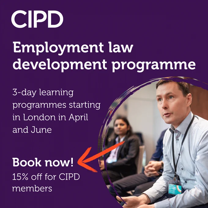An image from the CIPD highlighting an Employment law development programme, 22–24 April / 24–26 June, London. Book now! 15% off for CIPD members. The image features a photo of a man and a woman in formal work attire, in a learning environment.