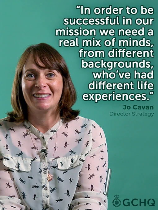GCHQ's Director Strategy, Jo Cavan, sat in front of a green backdrop. Up and to the right of her is her quote: “In order to be successful in our mission we need a real mix of minds, from different backgrounds, who’ve had different life experiences.”