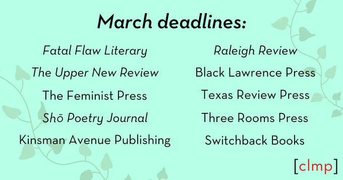 A light green graphic letting writers know there are March deadlines at Fatal Flaw Literary, The Upper New Review, The Feminist Press, Sho Poetry Journal, Kinsman Avenue Publishing, Raleigh Review, Black Lawrence Press, Texas Review Press, Three Rooms Press, and Switchback Books.