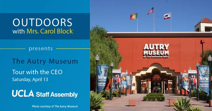 Outdoors with Mrs. Carol Block at The Autry Museum, Saturday, April 13.