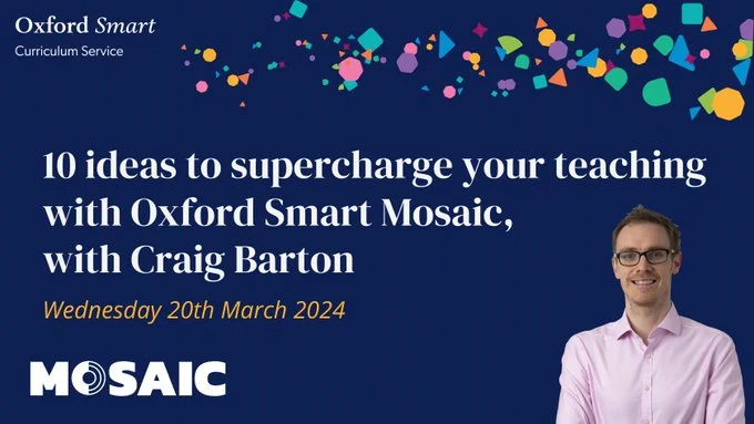 '10 ideas to supercharge your teaching with Oxford Smart Mosaic, with Craig Barton. Live webinar on Wed 20 March 2024' with photo of Craig.