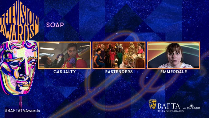 A blue graphic card with subdued pink neon accents. The card is titled "Soap” and the iconic BAFTA mask sits to the left of the card under an orange diamond shape typographic element that reads 'Television Awards'. The mask is stylised with neon doodles over it. The BAFTA Television Awards with P&O Cruises logo sits in the bottom right corner. Stills of the following nominees are laid out in one row: Casualty, EastEnders, Emmerdale