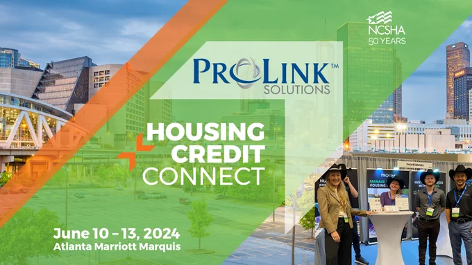 Atlanta buildings; Housing Credit Connect event and NCSHA logos; group of people in front of a ProLink booth in an exhibit hall, text reading, "June 10 – 13, 2024 | Atlanta Marriott Marquis"