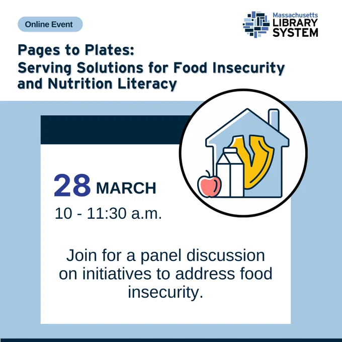 Text reading: 

"Pages to Plates: Serving Solutions for Food Insecurity and Nutrition Literacy. 

28 March. 10 to 11:30 a.m. 

Join for a panel discussion on initiatives to address food insecurity."