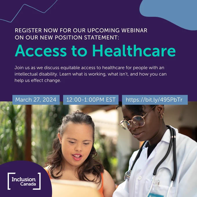 Text reads "Register now for our upcoming webinar on our new position statement: Access to Healthcare. Join us as we discuss equitable access to healthcare for people with an intellectual disability. Learn what is working, what isn't, and how you can help us effect change." A picture of a woman with Down syndrome and a doctor talking appears below.