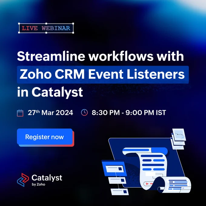 Live Webinar - Streamline Workflows with Zoho CRM Event Listeners in Catalyst