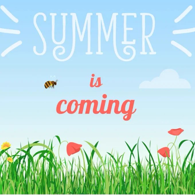 Summer is coming!