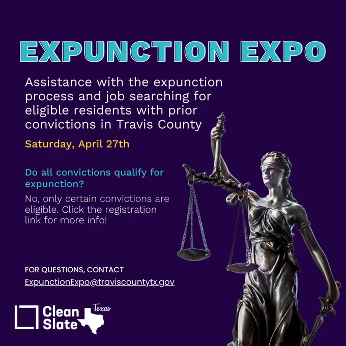 Assistance with the expunction process and job searching for eligible residents with prior convictions in Travis County
Saturday, April 27th

Do all convictions qualify for expunction?
No, only certain convictions are eligible. Click the registration link for more info!
