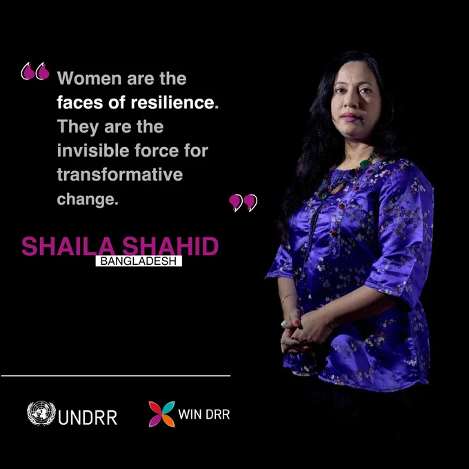 Shaila Shahid: "Women are the faces of resilience. They are the invisible force for transformative change."