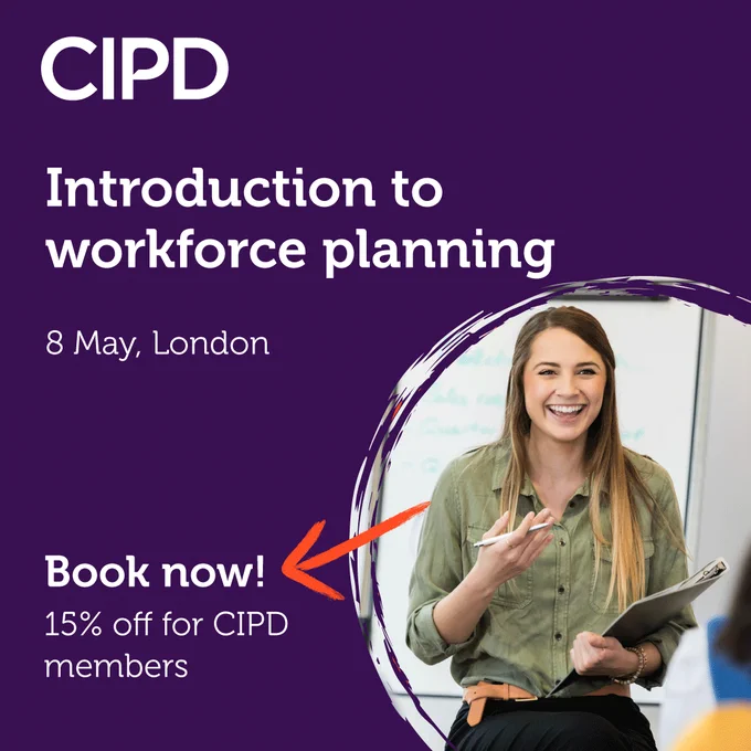 In this image from the CIPD there is professional woman in a work environement. She is smiling and holding a pen and a folder. The text reads: Introduction to workforce planning, 8 May, London. Book now! 15% off for CIPD members.