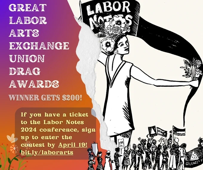 A graphic highlighting the Great Labor Arts Exchange Union Drag Awards at the Labor Notes Conference. A drag queen wearing a flower head-dress holds aloft a Labor Notes flag 