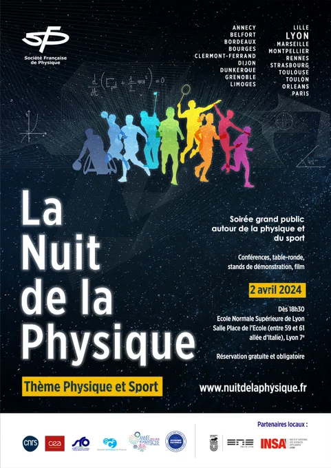 Affiche Nuit de la Physique, Thème "physique et sport", de la Société française de physique. Elle aura lieu le 02 avril 2024 dans 17 villes de France dont Lyon.

En savoir plus sur www.nuitdelaphysique.fr.
