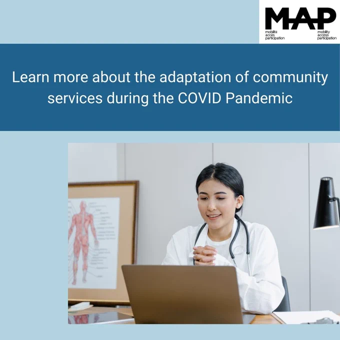  health care practitioner attending a virtual appointment. the post is titled "learn more about the adaptation of community services during the COVID Pandemic". In the top right corner is the MAP logo with small text.